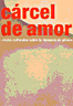 CÁRCEL DE AMOR. RELATOS CULTURALES sobre LA VIOLENCIA DE GÉNERO