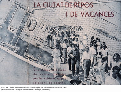 GATCPAC, folleto publicitario de La Ciutat de Rpos i de Vacances de Barcelona, 1932. (Arxiu Historic del Col.legi de Arquitectes de Catalunya, Barcelona)