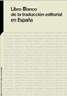 Libro Blanco de la traducción editorial en España [Llibre Blanc de la traducció editorial a Espanya]